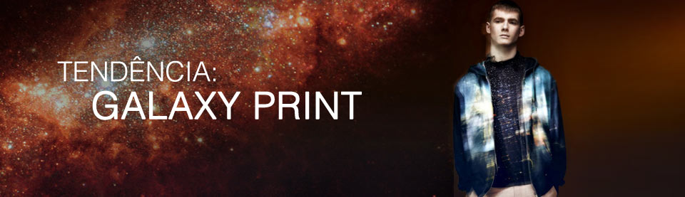 Tendência: Galaxy Print